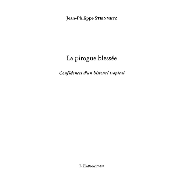 Pirogue blessee La-Confidencesbistouri / Hors-collection, Jean