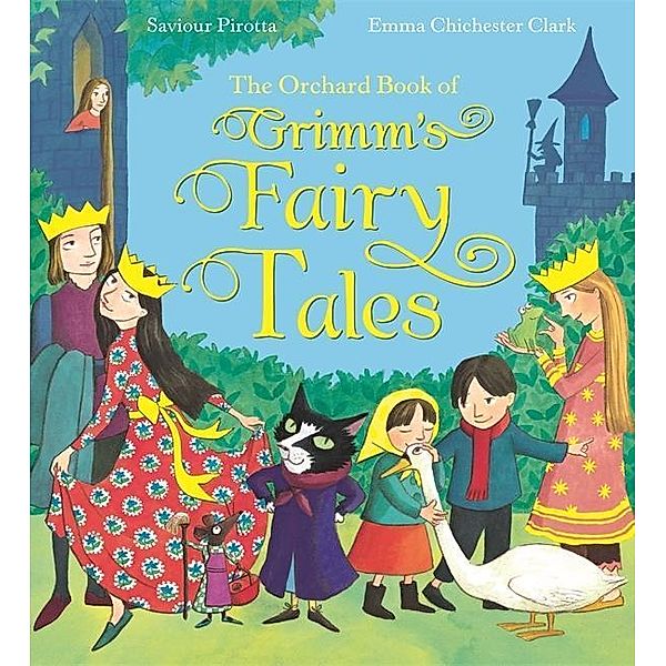 Pirotta, S: Orchard Book of Grimm's Fairy Tales, Saviour Pirotta