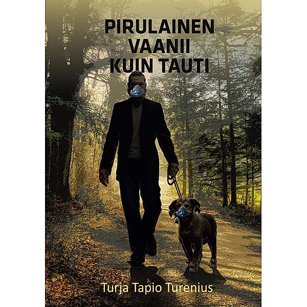 Pirulainen vaanii kuin tauti, Turja Tapio Turenius