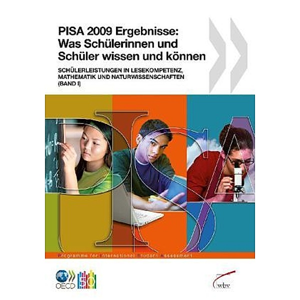 PISA 2009 Ergebnisse / PISA 2009 Results: 1 Was Schülerinnen und Schüler wissen und können