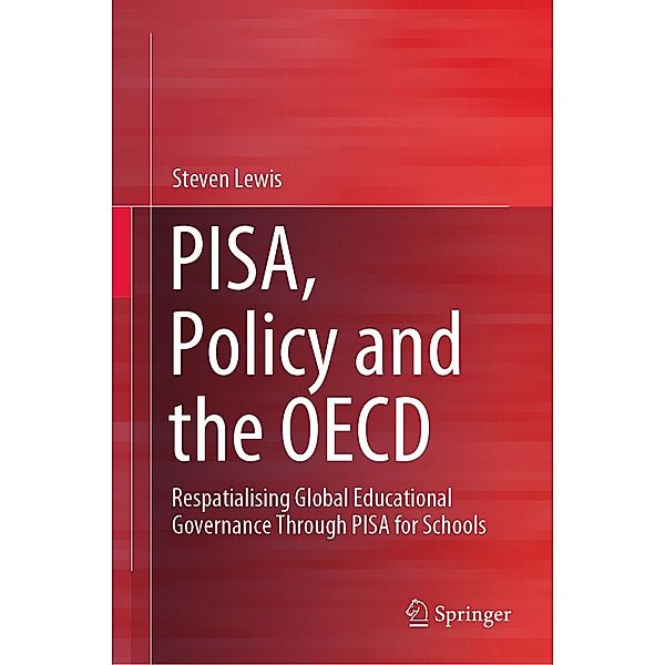 PISA, Policy and the OECD, Steven Lewis