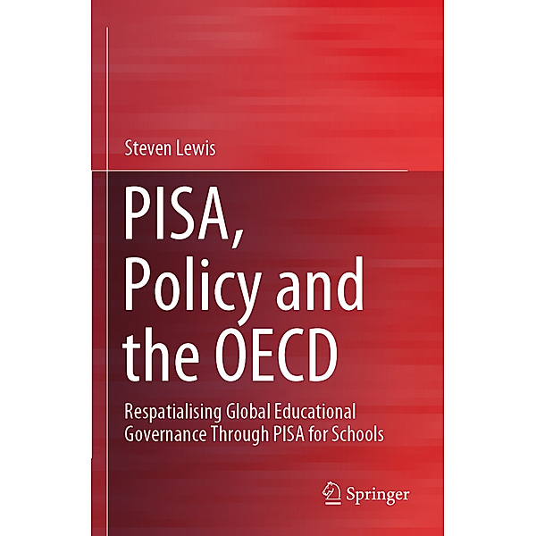 PISA, Policy and the OECD, Steven Lewis