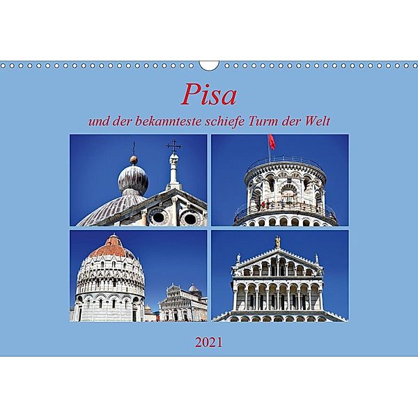 Pisa und der bekannteste schiefe Turm der Welt (Wandkalender 2021 DIN A3 quer), Pia Thauwald