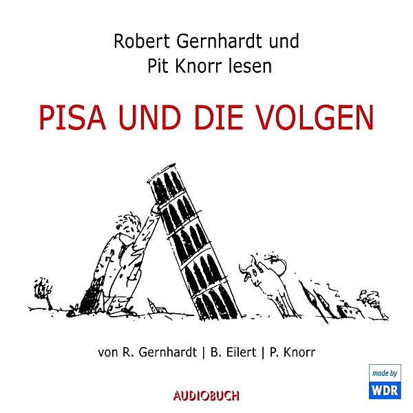 PISA und die Volgen, Robert Gernhardt, Pit Knorr, Bernd Eilert