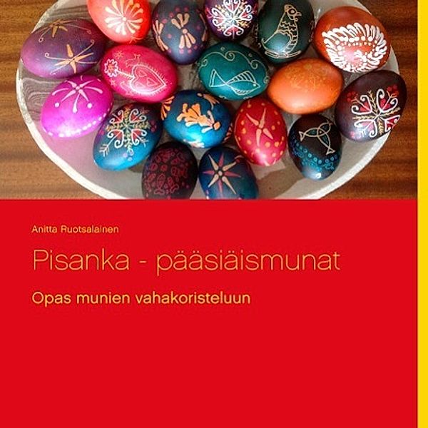 Pisanka - pääsiäismunat, Anitta Ruotsalainen