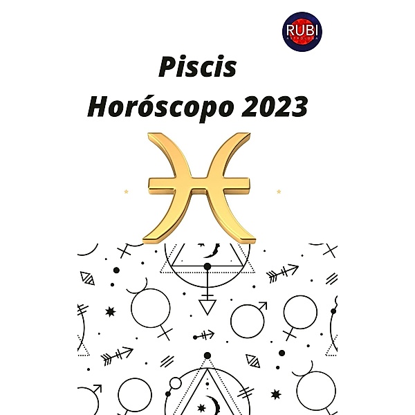 Piscis Horóscopo 2023, Rubi Astrologa