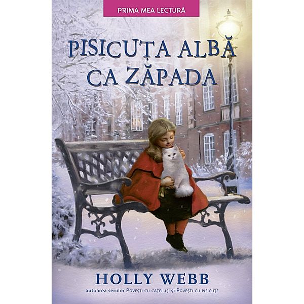 Pisicu¿a alba ca zapada / Fictiune Pentru Copii. Prima Mea Lectura, Holly Webb