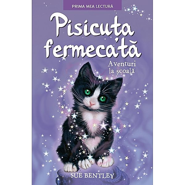 Pisicu¿a Fermecata / Prima Mea Lectura, Sue Bentley