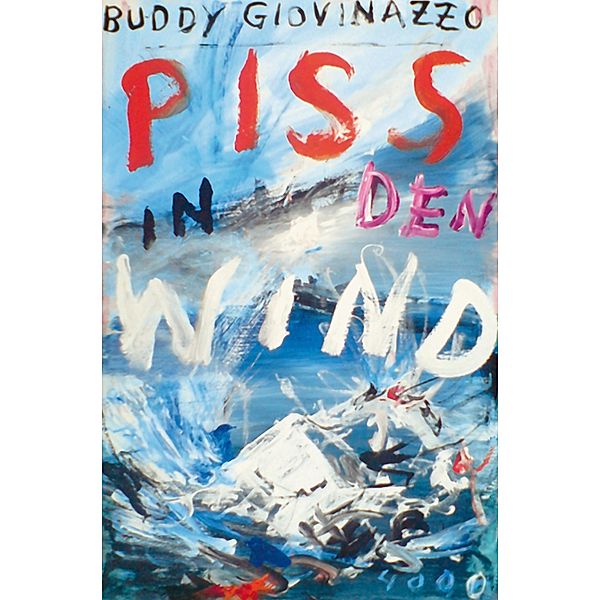 Piss in den Wind / Pulp Master Bd.26, Buddy Giovinazzo