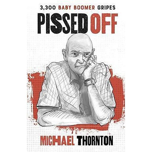 Pissed Off / Sid Harta Publishers, Michael Thornton