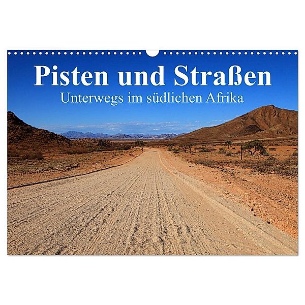 Pisten und Strassen - unterwegs im südlichen Afrika (Wandkalender 2024 DIN A3 quer), CALVENDO Monatskalender, Dr. Werner Altner