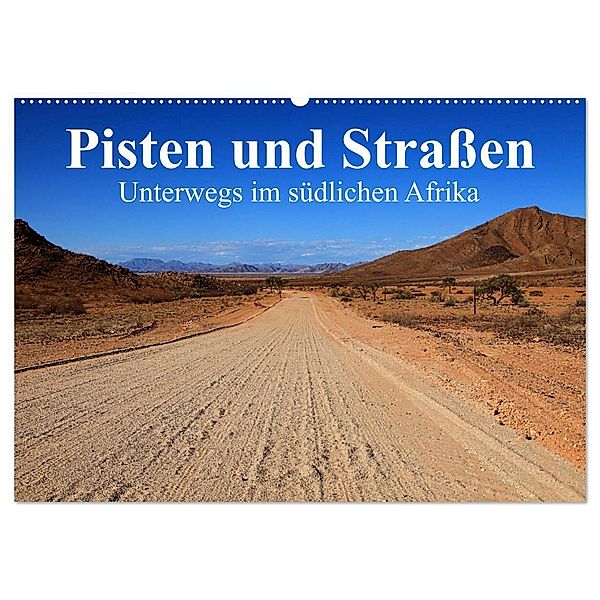 Pisten und Straßen - unterwegs im südlichen Afrika (Wandkalender 2024 DIN A2 quer), CALVENDO Monatskalender, Dr. Werner Altner