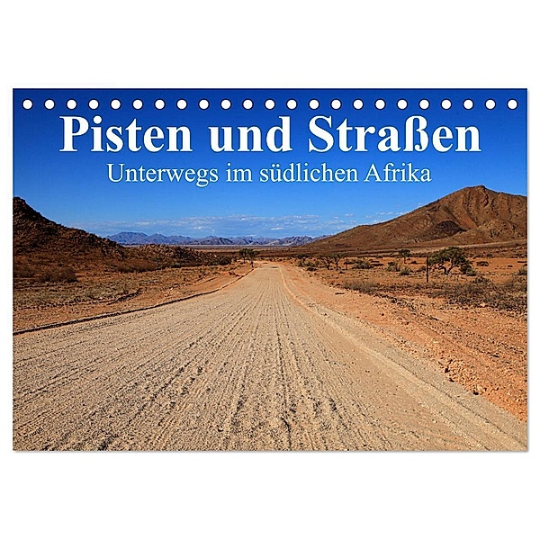 Pisten und Strassen - unterwegs im südlichen Afrika (Tischkalender 2024 DIN A5 quer), CALVENDO Monatskalender, Dr. Werner Altner