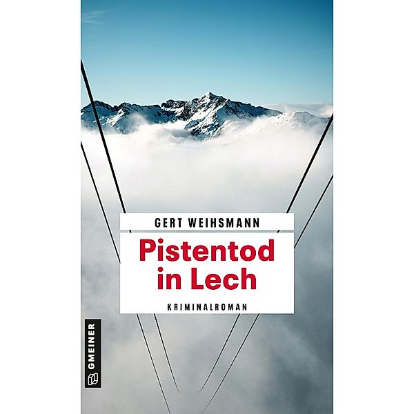 Pistentod in Lech / Kommissar Selikovsky Bd.3, Gert Weihsmann