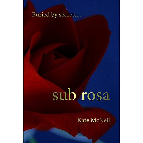 Pistils: Sub Rosa, Kate McNeil