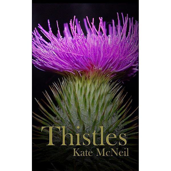 Pistils: Thistles, Kate McNeil