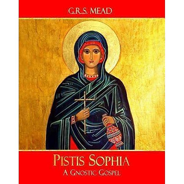 Pistis Sophia / Mockingbird Press, G. R. S. Mead