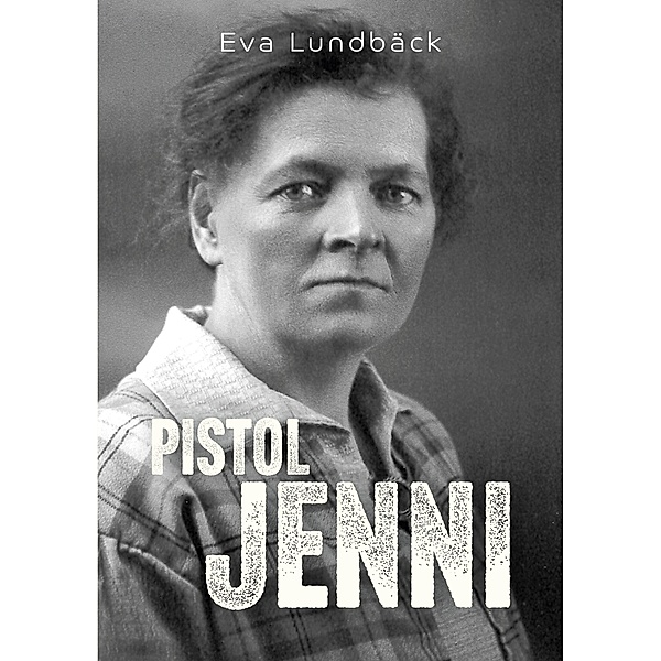 Pistol Jenni, Eva Lundbäck