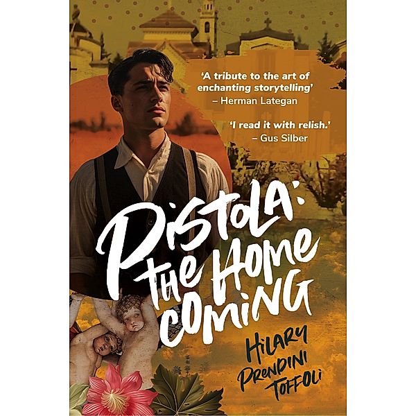 Pistola: The Homecoming (Pistola Chronicles, #2) / Pistola Chronicles, Hilary Prendini Toffoli