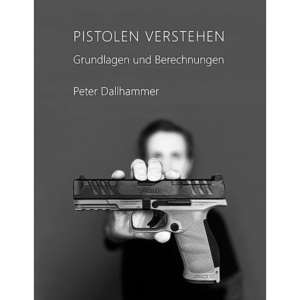 Pistolen verstehen, Peter Dallhammer