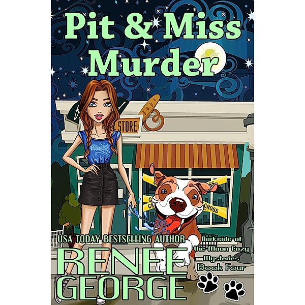 Pit and Miss Murder (A Barkside of the Moon Cozy Mystery, #4), Renee George