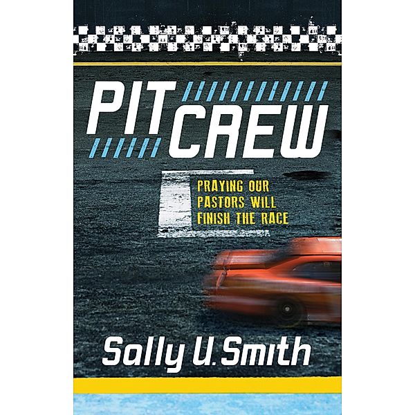 Pit Crew / Morgan James Faith, Sally U. Smith