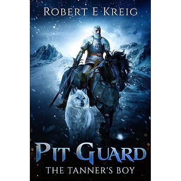 Pit Guard: The Tanner's Boy / Pit Guard Bd.1, Robert Kreig