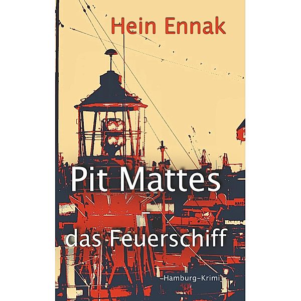 Pit Mattes - das Feuerschiff, Hein Ennak