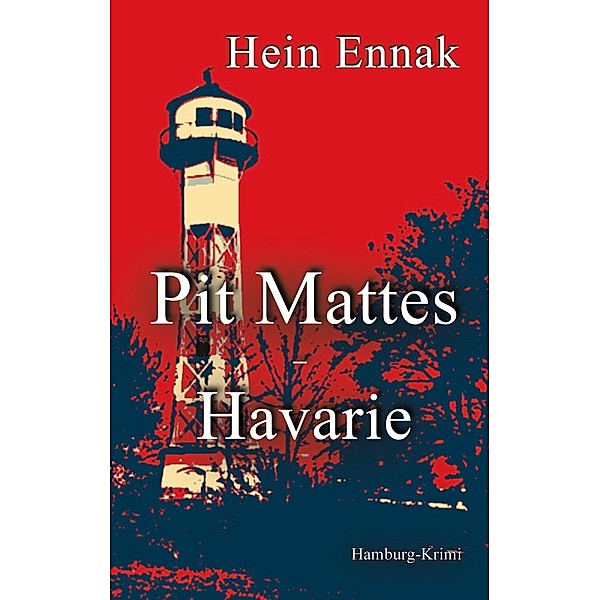 Pit Mattes - Havarie / Pit Mattes Bd.4, Hein Ennak
