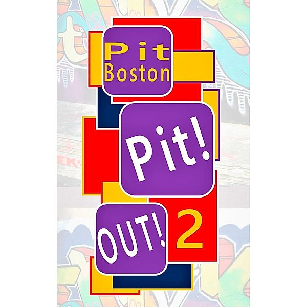 Pit! Out!, Pit Boston