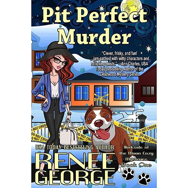 Pit Perfect Murder (A Barkside of the Moon Cozy Mystery, #1), Renee George