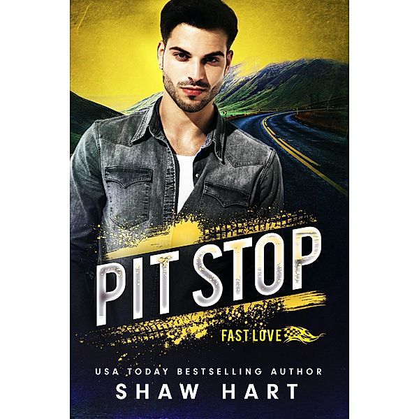 Pit Stop (Fast Love Racing, #2) / Fast Love Racing, Shaw Hart, Cameron Hart