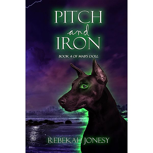 Pitch and Iron (Mab's Doll, #4) / Mab's Doll, Rebekah Jonesy