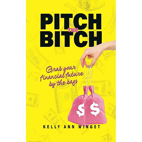 Pitch the Bitch, Kelly Ann Winget