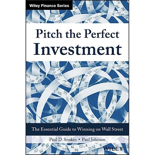 Pitch the Perfect Investment, Paul D. Sonkin, Paul Johnson