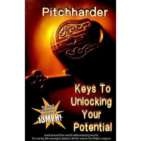 Pitchharder: Keys to Unlocking Your Potential, Joshua Giles