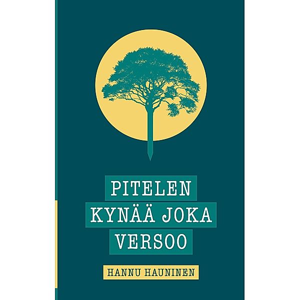 Pitelen kynää joka versoo, Hannu Hauninen