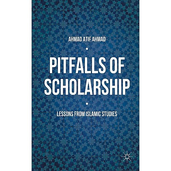 Pitfalls of Scholarship, Ahmad Atif Ahmad