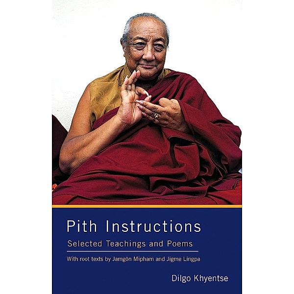 Pith Instructions, Dilgo Khyentse, Jamgon Mipham, Jigme Lingpa