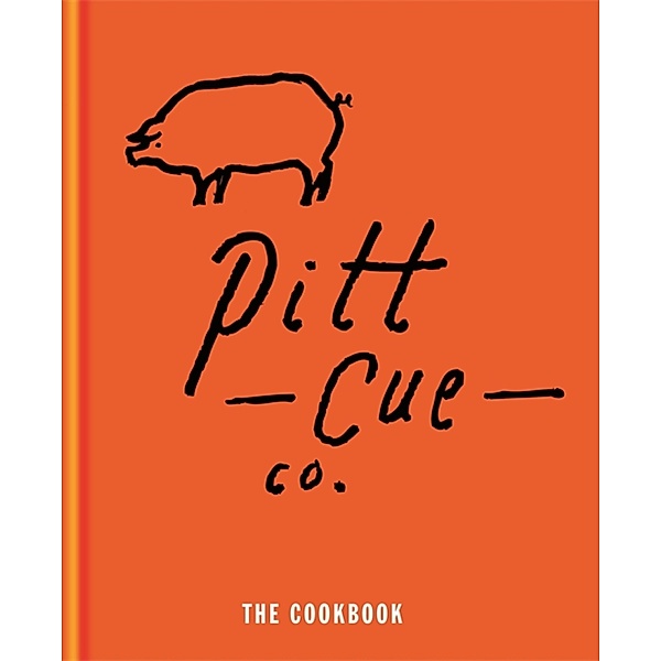 Pitt Cue Co. - The Cookbook, Tom Adams, Jamie Berger, Simon Anderson, Richard H Turner