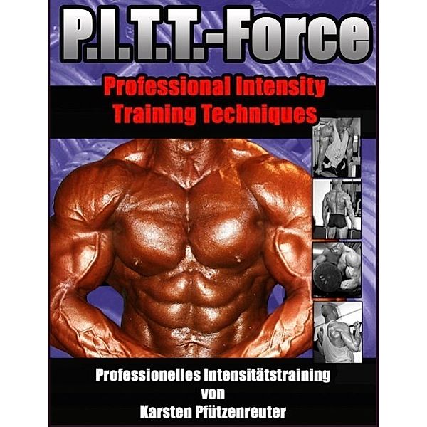 PITT-Force Professional Intensity Training Techniques, Karsten Pfützenreuter