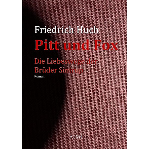 Pitt und Fox, Friedrich Huch