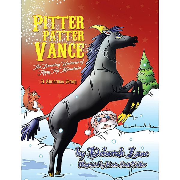 Pitter Patter Vance The Dancing Unicorn Of Tippy Top Mountain, Deborah Lane