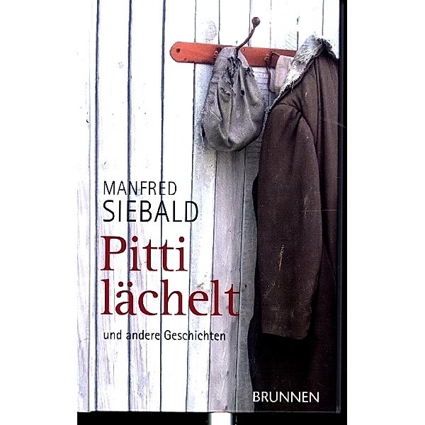 Pitti lächelt und andere Geschichten, Manfred Siebald