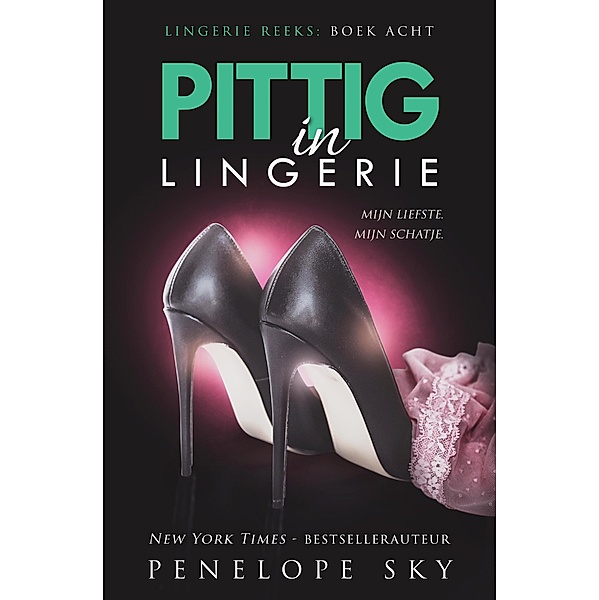 Pittig in lingerie (Lingerie (Dutch), #8) / Lingerie (Dutch), Penelope Sky