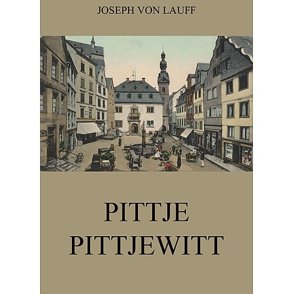 Pittje Pittjewitt, Joseph von Lauff