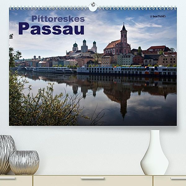Pittoreskes Passau (Premium, hochwertiger DIN A2 Wandkalender 2020, Kunstdruck in Hochglanz), U boeTtchEr