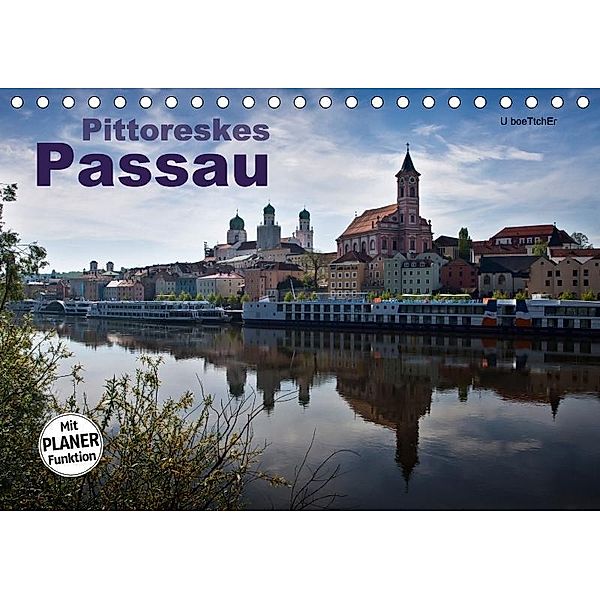 Pittoreskes Passau (Tischkalender 2017 DIN A5 quer), U. Boettcher