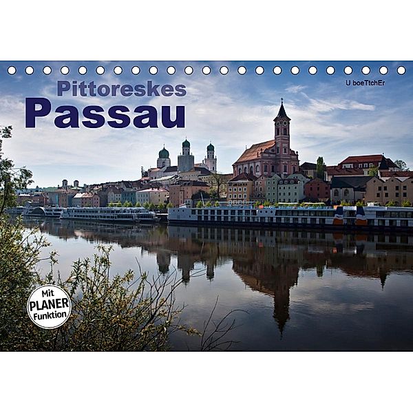 Pittoreskes Passau (Tischkalender 2021 DIN A5 quer), U boeTtchEr