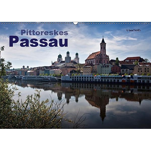 Pittoreskes Passau (Wandkalender 2019 DIN A2 quer), U. Boettcher
